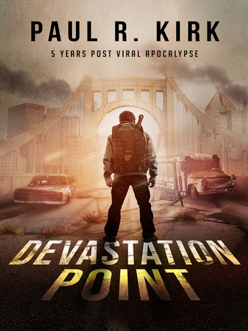 Title details for Devastation Point -5 Years Post Viral Apocalypse by Paul Kirk - Available